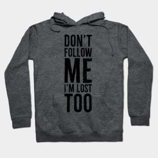 Do not follow me Hoodie